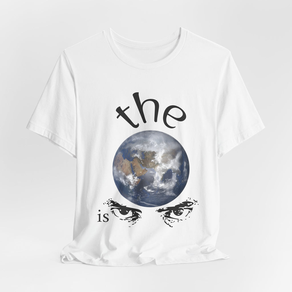 The World Is Watching Tee — Graphic Statement T‑Shirt with Eyes