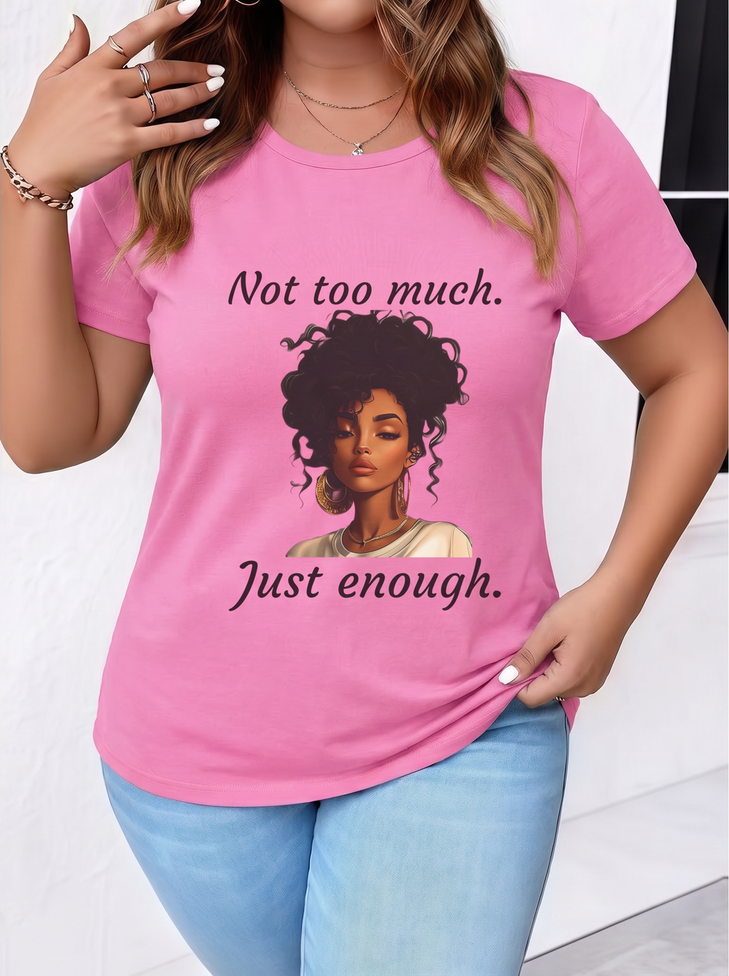 Not Too Much, Just Enough
